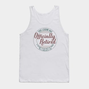 funny this legend has officially retired Retirement Expertise humor Tank Top